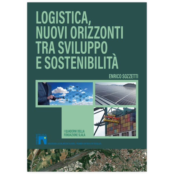 Logistica, nuovi orizzonti tra sviluppo e sostenibilità