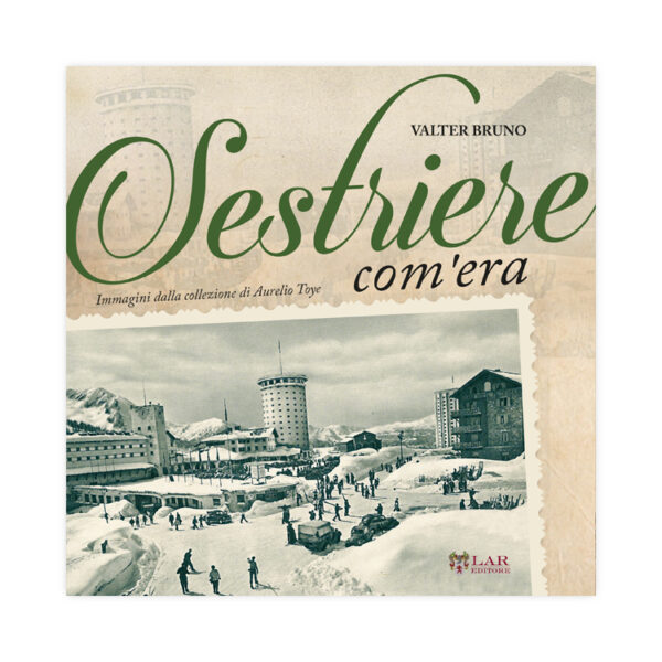 Sestriere. Com'era